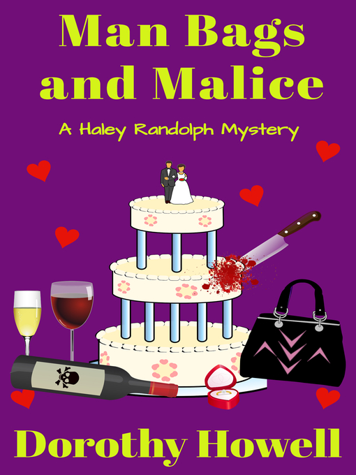 Title details for Man Bags and Malice (A Haley Randolph Mystery) by Dorothy Howell - Available